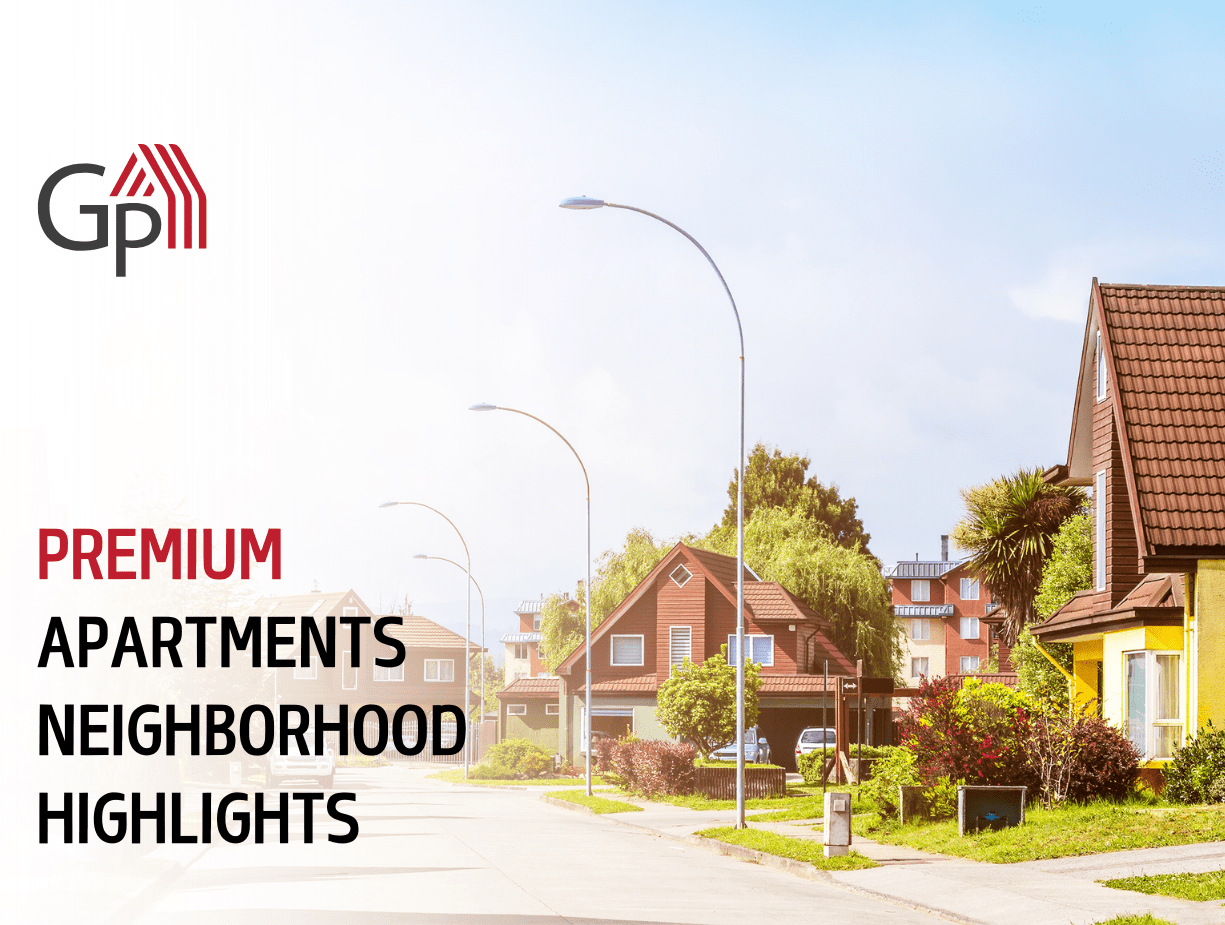 GLOBAL PREMIUM APARTMENTS NEIGHBORHOOD HIGHLIGHTS